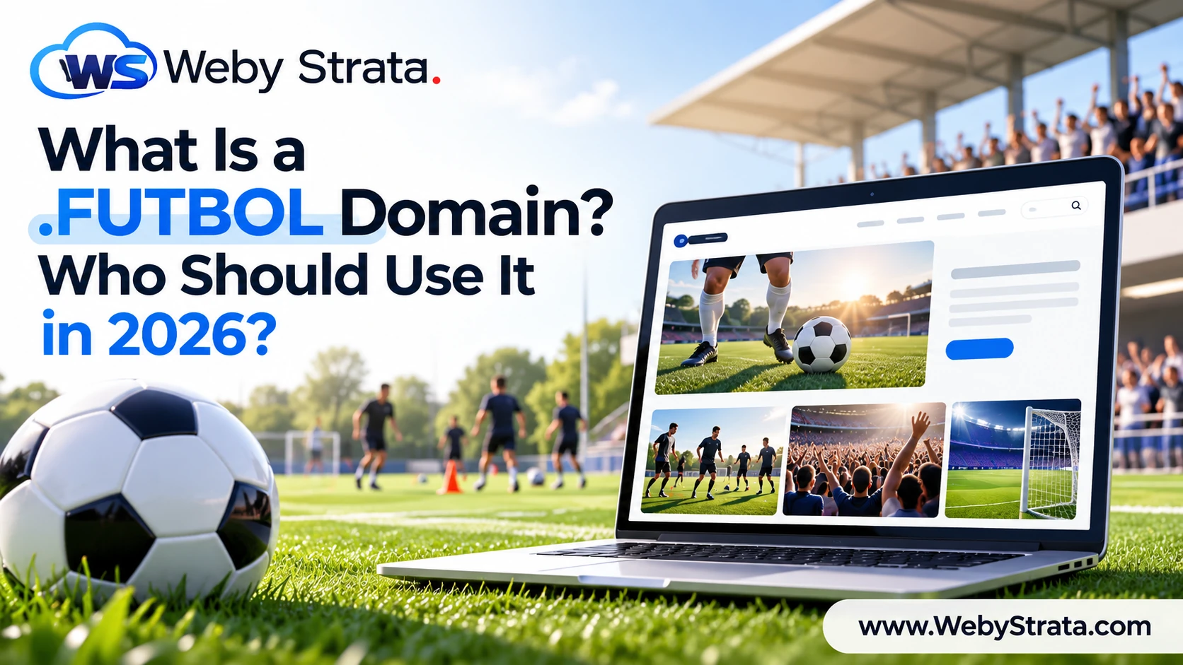 What Is a .FUTBOL Domain? Who Should Use It in 2026?
