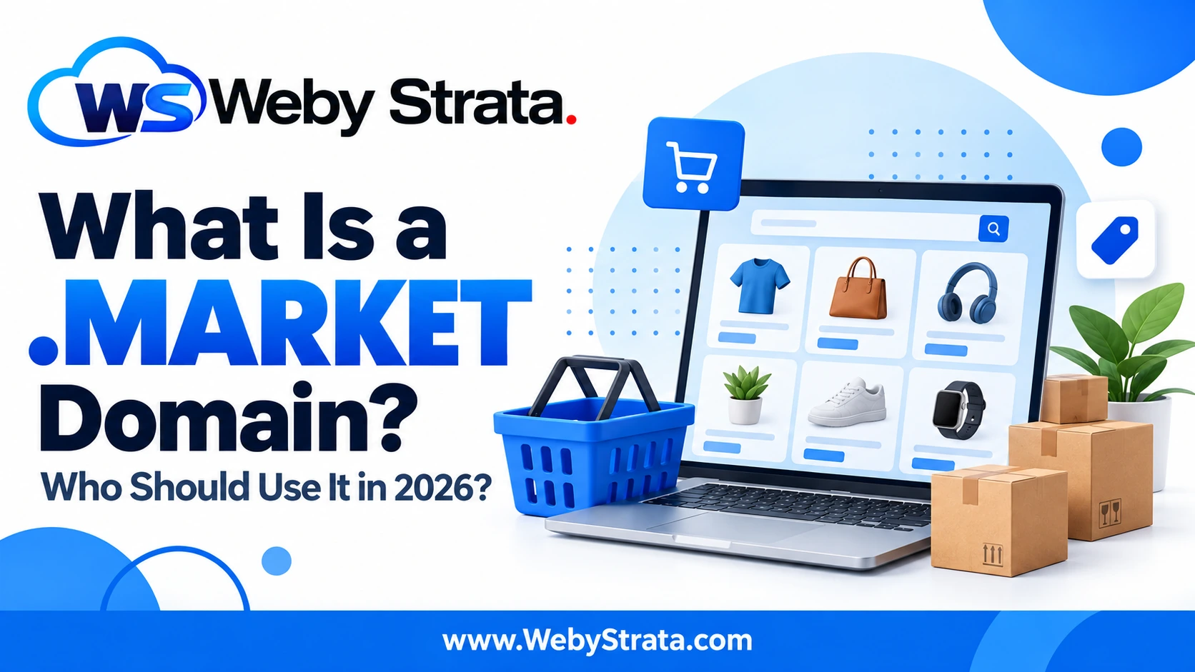 What Is a .MARKET Domain? Who Should Use It in 2026? — WebyStrata